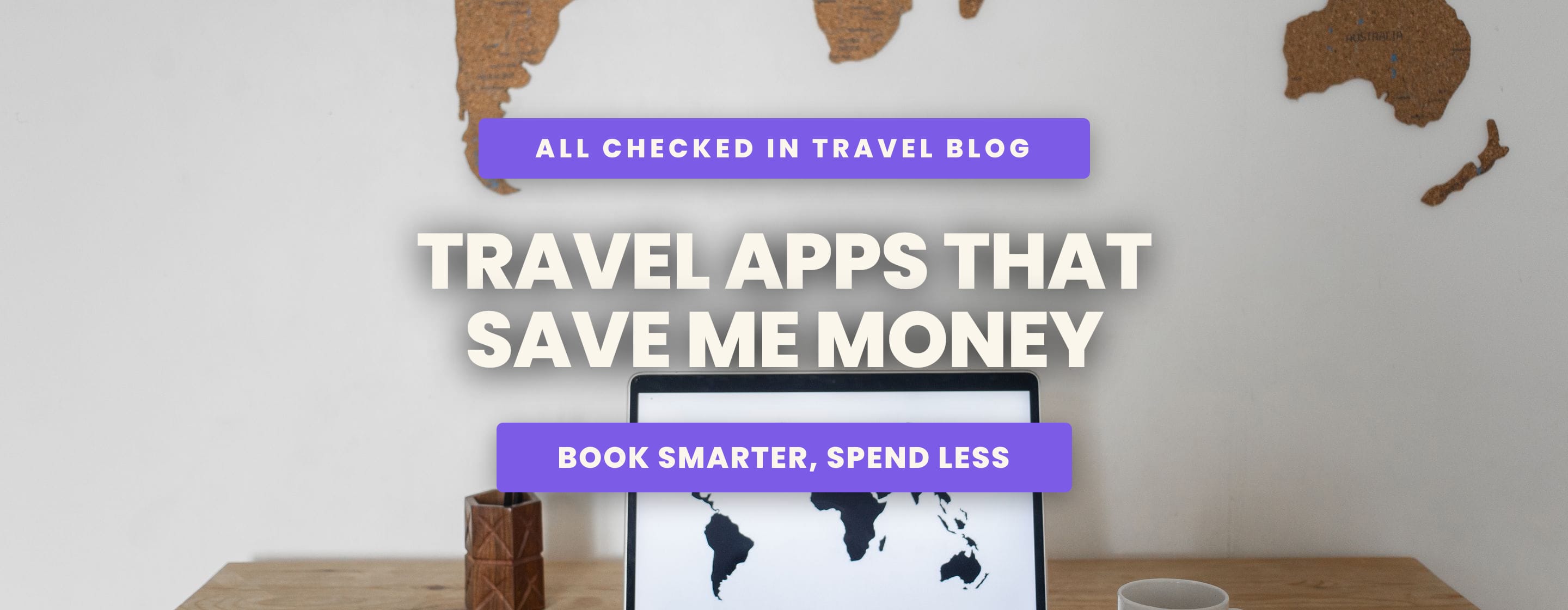 The Travel Apps and Websites That Save Me Money